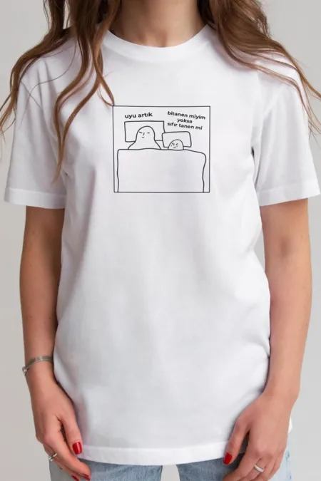 Uyu Artık Komik Söz Baskılı Unisex Beyaz Hediyelik T-shirt