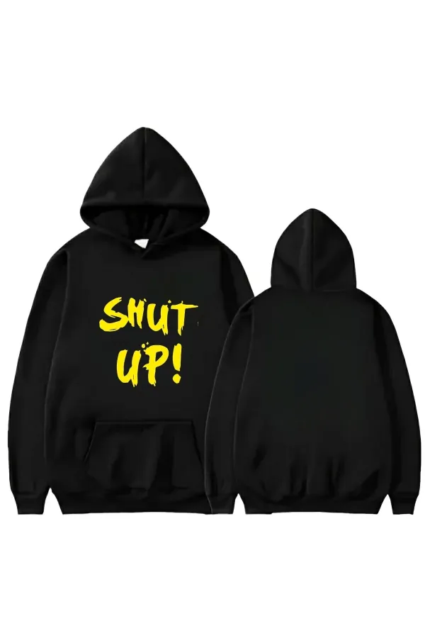 SHUT UP PRINTED HOODED SWEAT