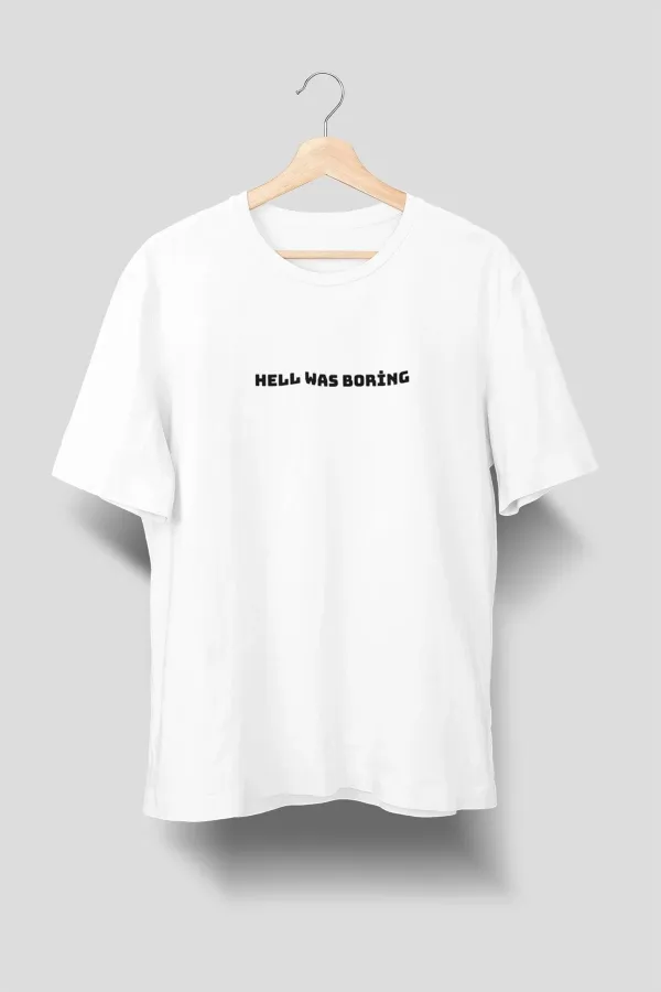 Unisex White Hell Was Boring Printed T-Shirt